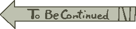 To be continued...